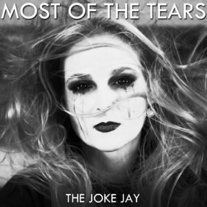 The Joke Jay - Most Of The Tears