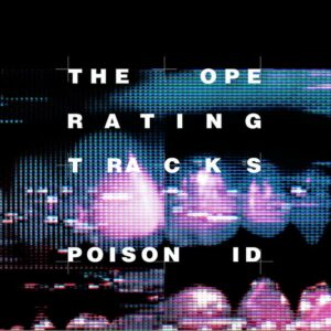 The Operating Tracks – Poison ID