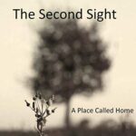 The Second Sight – A Place Called Home