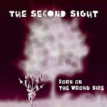 The Second Sight – Born on the Wrong Side