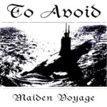 To Avoid – Maiden Voyage