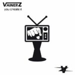 VAINERZ – You Create It
