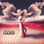 Vain Machine – Harm