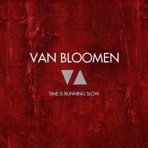 Van Bloomen - Time Is Running Slow