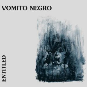 Vomito Negro - Entitled