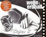 Welle: Erdball – Super 8