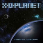 X-O-Planet – Exoplanet – The Remixes