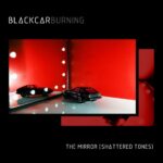 blackcarburning – The Mirror (Shattered Tones)