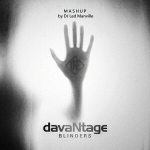 davaNtage - Blinders Mashup by DJ Led Manville