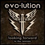 evo-lution – Looking Forward To The Remixes