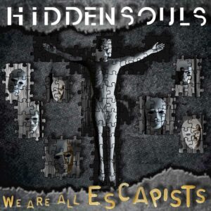 Hidden Souls - We Are All Escapists