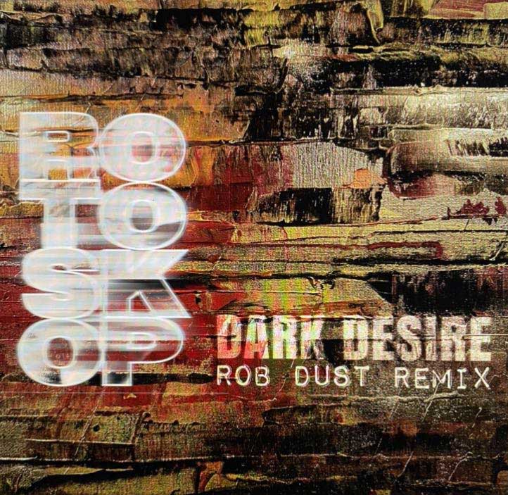 Rotoskop`s Dark Desire im Rob Dust Remix