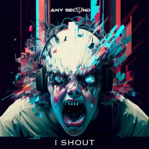 Any Second - I Shout