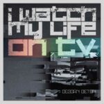 Beborn Beton – I Watch My Life on TV