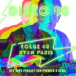 Disko 80 – Folge 40: Special Guest Ryan Paris