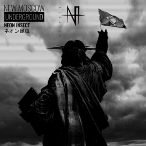 Neon Insect - New Moscow Underground (MC)