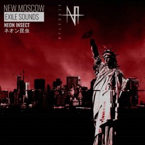 Neon Insect - New Moscow Exile Sounds