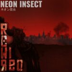 Neon Insect – Rewired