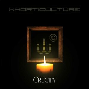 Whorticulture - Crucify