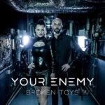 Your Enemy – Broken Toys