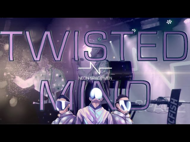 Neon Space Men – Twisted Mind