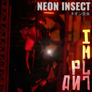 Neon Insect - Implant