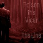 Poison The Vicar – The Line