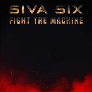 Siva Six - Fight The Machine