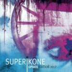 Superikone – Opiate – Edition 2017