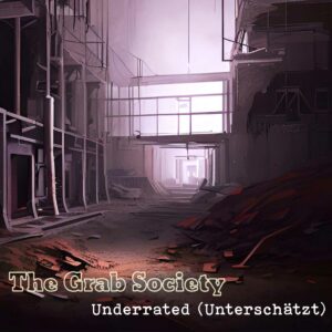 The Grab Society - Underrated (Unterschätzt)