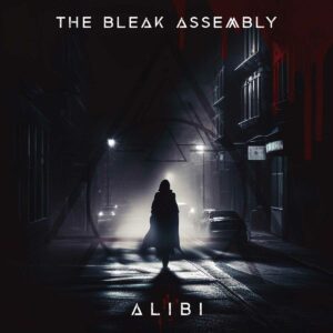 The Bleak Assembly - Alibi