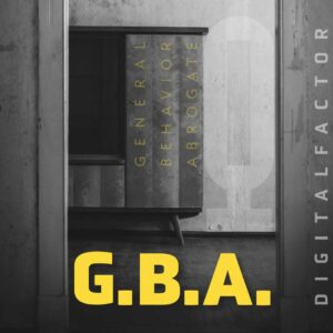 Digital Factor - G​.​B​.​A. - General Behavior Abrogate