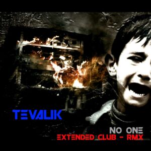 Tevalik - No One (Extended Club​-​RMX)