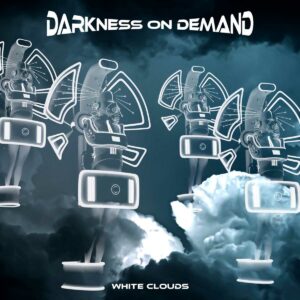 Darkness On Demand - White Clouds