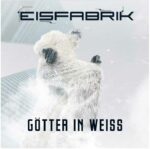 Eisfabrik – Götter in Weiss