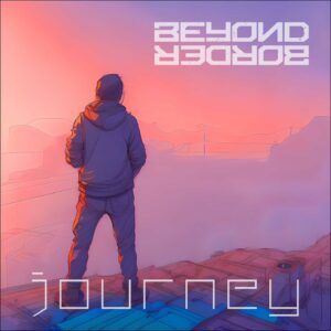 Beyond Border - Journey