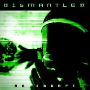 Dismantled ‎- No Escape
