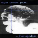 Haujobb – Eye Over You
