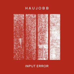 Haujobb - Input Error