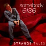 Strange Tales – Somebody Else