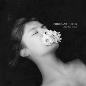 Black Nail Cabaret - Chrysanthemum (Vinyl, White)