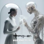 XPQ-21 – Where Minds Collide