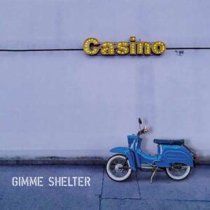 Gimme Shelter - Casino