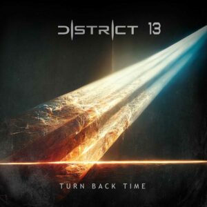 District 13 - Turn Back Time