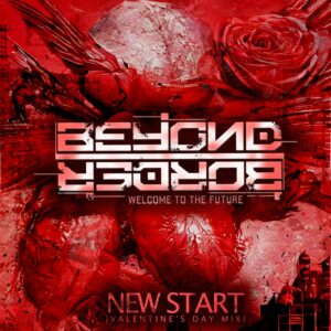 Beyond Border - New Start (Valentine`s Day Mix)
