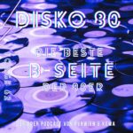 Disko 80 – Folge 62: Die beste B-Seite der 80er