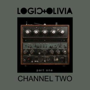 Logic & Olivia - Channel Two (Part 1)