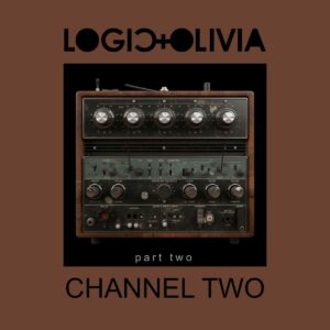 Logic & Olivia - Channel Two (Part 2)