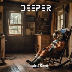 Disrupted Being - Deeper