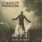 Circuit Preacher – Made to Burn